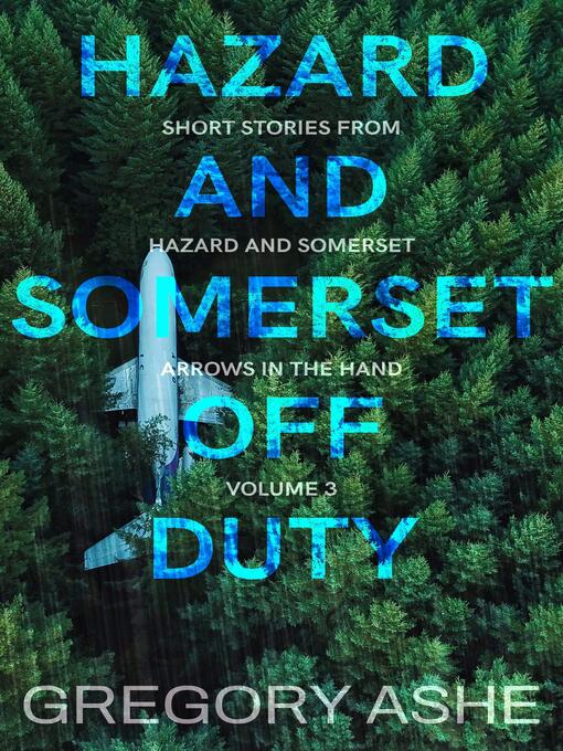 Title details for Hazard and Somerset: Off Duty, Volume 3 by Gregory Ashe - Available